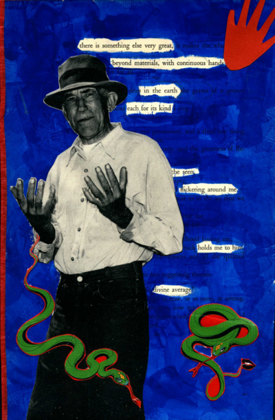 A blackout poem made from a page of Leaves of Grass by Walt Whitman. The page is colored in blue marker except for the words that remain. A large black and white photo of a man in a hat holding up his hands is pasted on the page. There is also a red hand shape and two drawings of snakes.