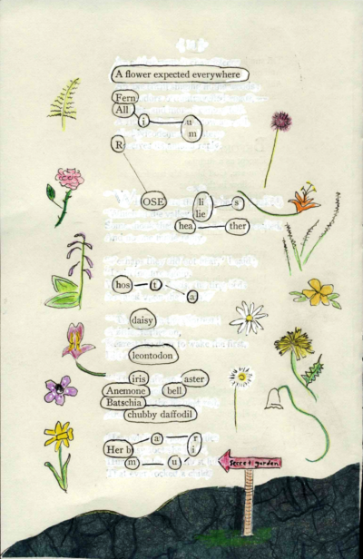 A blackout poem made from a page of poetry by Emily Dickinson. Most of the words are whited out and the remaining words are circled in black. Various flowers are drawn around the page. At the bottom is a black rocky hillside with a sign pointing to a "secret garden."