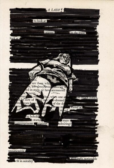 The image shows a blackout poetry piece created on a page of text. Most of the page is obscured by thick black lines, leaving only select words and phrases visible. In the center, there's an illustration of a person standing above looking down, seemingly composed from the exposed text. The title "A LADY!" is visible at the top of the page.