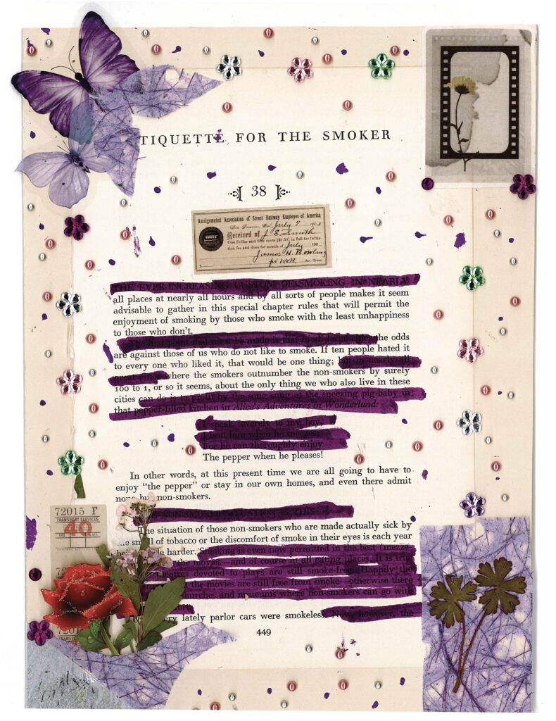 This image shows a mixed media collage centered on a vintage document about smoking etiquette. The background is cream-colored with purple accents. Decorative elements include a large purple butterfly, small flower stickers in various colors, and a red rose illustration. There's a film strip-style photo of a flower, an old receipt, and a tax stamp. Parts of the text are blacked out with purple strokes, creating a blackout poetry effect. 