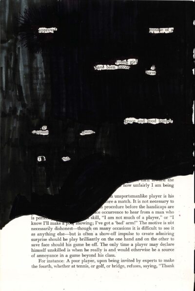 The image shows a blackout poetry piece created on a page of text. The upper two-thirds of the page is heavily obscured with black paint or ink, leaving only small isolated words visible. The bottom third of the page remains mostly unaltered, with the original text clearly legible. The black markings have an uneven, brushstroke-like texture, creating a stark contrast with the white paper and exposed text.