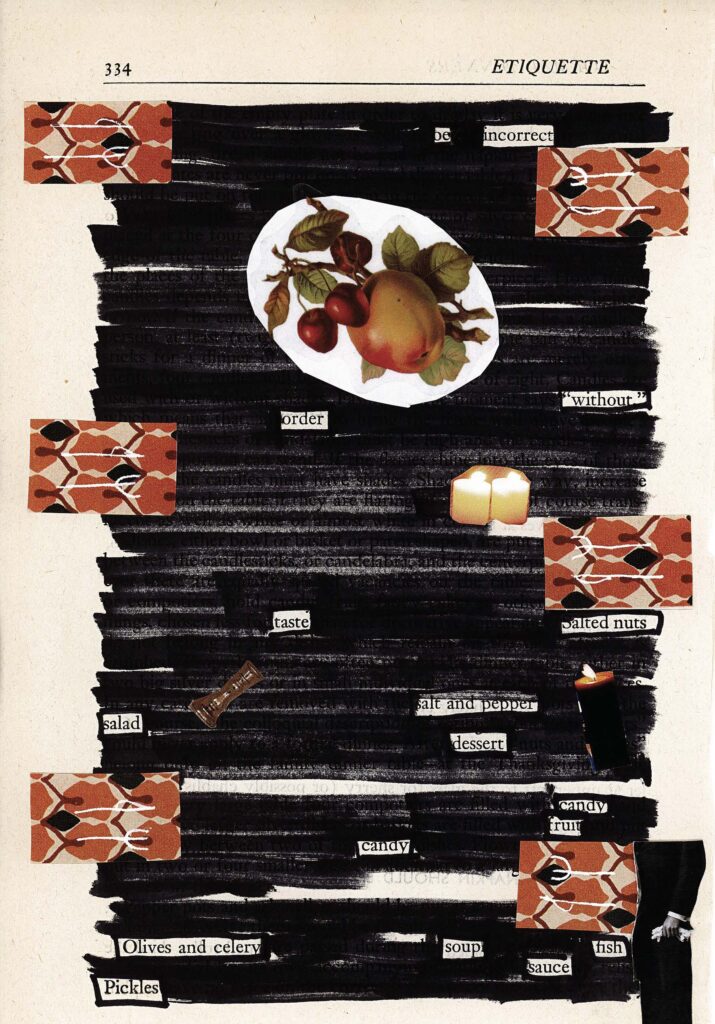 Blackout poetry on etiquette. Page 334, mostly blacked out text with visible words: "incorrect", "without", "order", "taste", "salted nuts", "salt and pepper", "salad", "dessert", "candy", "Olives and celery", "Pickles", "soup", "fish", "sauce". Central image of fruits on a plate. Decorative red geometric patterns in corners. Two lit candles visible.