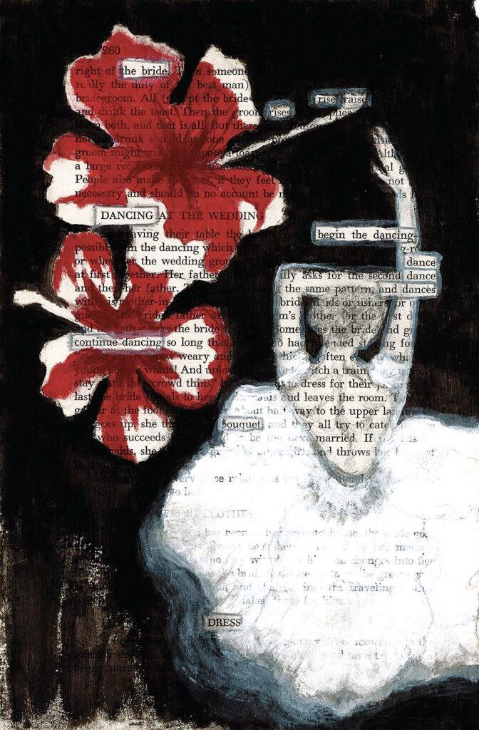 The image shows a page with text mostly blacked out, creating a blackout poetry effect. A large red flower dominates the upper left portion of the image. The lower right features a feminine figure in a white dress or tutu, arms above her head. The background is predominantly dark, creating a striking contrast with the red flower and white dress. Small snippets of text remain visible throughout the image, giving hints of wedding-related content.