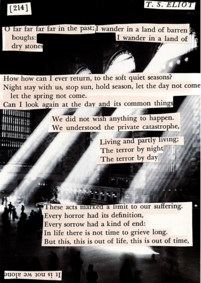 This image shows a collage poem created from T.S. Eliot's writing. The background is a black-and-white image of light flooding in from semicircular windows. Parts of Eliot's poems have been cut and pasted together to form a new poetic message.