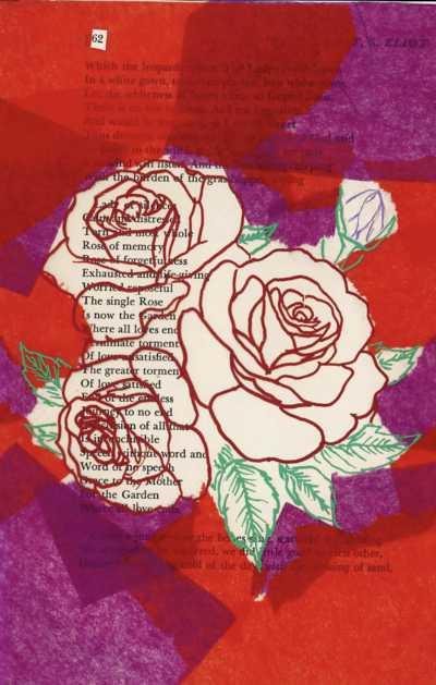 This image shows an art piece made on a page of T.S. Eliot's poetry. The majority of the page has been covered in red and purple tissue paper. The tissue paper is cut in the top left corner to reveal the page number, "62". The tissue paper is also cut in the center of the page to reveal a large drawing of red roses, made in marker. Some of the text is partially visible underneath this drawing, but, the art is the focus of the piece.