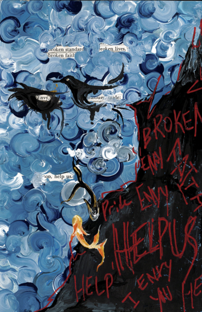 This image shows a blackout poetry piece. The page's original text has been mostly covered by a painting. Half of the page is painted in blue and white spirals, and the other half is painted in jagged black marks. The words "BROKEN ENVY FAITH Pride ENVY HELP US HELP I ENVY YOU" are written in red on top of the black paint. Two black birds are painted on the blue side of the page, and two orange and black fish are painted towards the bottom of the page. Select words and phrases from the original text are left uncovered, revealing a new poetic message against the painted background.