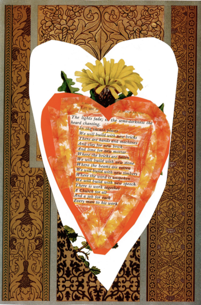 This image shows a blackout poetry piece created from a piece entitled "The Rock". The original poem has been painted in a heart-shaped orange frame, and collaged over with floral patterns and images. The orange heart obscures some words, but the original poem is left mostly unchanged. The uncovered, legible words form a poetic message against the art piece.