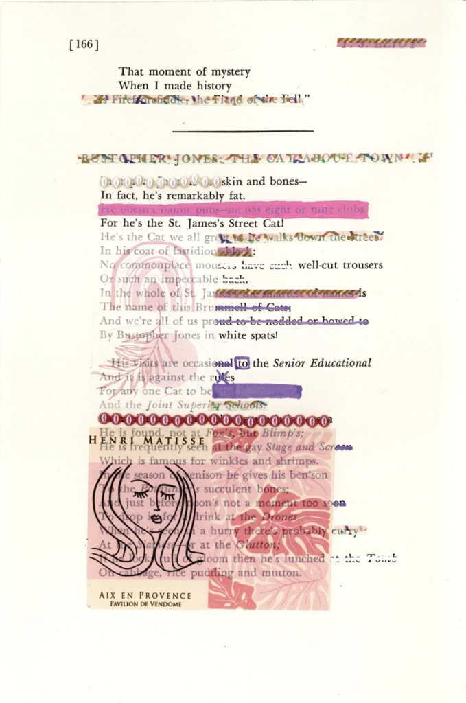 This image shows a blackout poetry piece created through collaging and mark-making. The original page, taken from a T.S. Eliot poetry collection, has been collaged over with sheer pink and white paper, washi-tape, pearls, and small illustrations. These artistic elements cover most of the original poem's words, but, select words and phrases have been left uncovered in order to form a new poetic message against the collaged background.