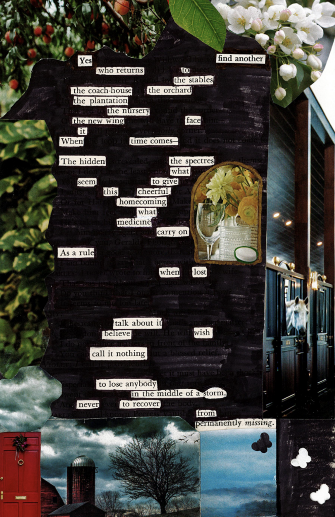 This image displays a blackout poem created on a page of heavy text. The background is painted in heavy black strokes, mimicking the wood of the image of a stable which has been pasted onto the page. Select words have been left visible to form a poem against the backdrop of a farm house, trees, and a cloudy sky.