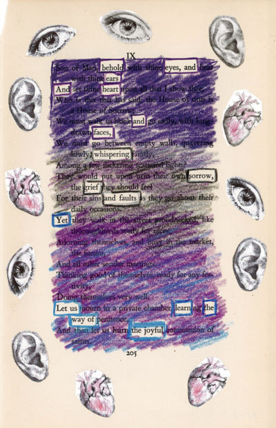 This image shows a blackout poetry piece created on a page with the header "IX". The poem is framed by cut-out images of eyes, ears, and anatomical hearts. The majority of the original text has been drawn over in purple, blue, and black crayon. Select words and phrases are left uncovered, forming a new poetic message against the collaged background.
