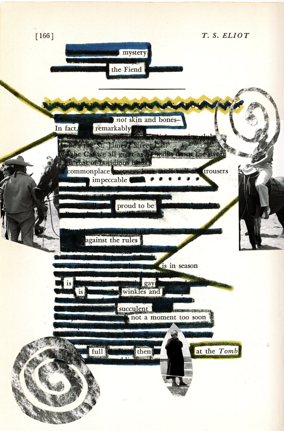 This image shows a blackout poetry piece created on a page of a T.S. Eliot poetry collection. The background is predominantly drawn over in black, blue, and yellow marker. Black-and-white images are also cut up and pasted around the poem. Select words and phrases are left untouched, forming a new poetic message against the illustrated and collaged background.