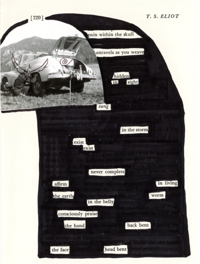 This image shows a blackout poetry piece created on a page of a T.S. Eliot poetry anthology. The background is predominantly drawn over in black marker, obscuring most of the original text. An image of a car with its hood popped is pasted at the top of the page, and drawn over with a small illustration of a bird. Select words and phrases are left untouched, forming a new poetic message against the dark background.