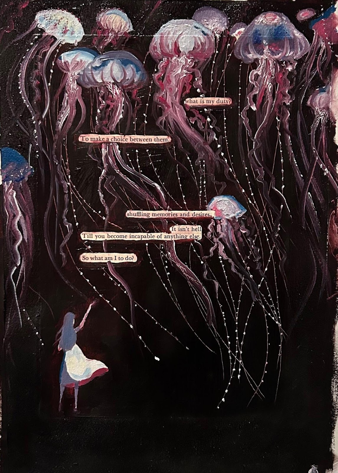 This is a blackout poem using TS Eliot's work as base text. The image is of jellyfish with long tentacles over a dark background and a woman in a dress with long hair in the lower left corner. Her back is to the viewer and her hand is raised.