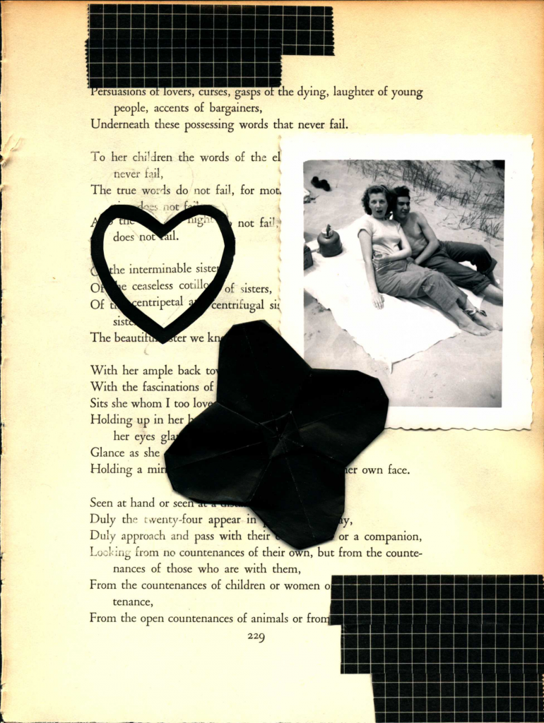 A blackout poem made from a page of Leaves of Grass by Walt Whitman. On the right of the page is a pasted black-and-white photo of a couple lying down on a beach. Black tape, a black shape, and a cut-out black heart outline are pasted on the page.