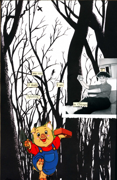 A blackout poem made from a page of Leaves of Grass by Walt Whitman. A black and white drawing of bare, twisted trees in a forest is overlaid on the page, with cutouts to reveal the remaining words of the poem. At the bottom is a cartoon of a pig in overalls holding a brick and a brick trowel. On the right is a black-and-white photo of a person on a couch holding a glass of liquid.