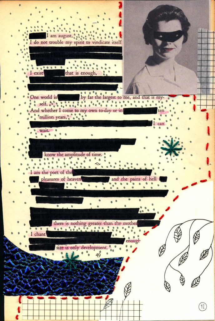 A blackout poem made from a page of Leaves of Grass by Walt Whitman. Words are crossed out in black and the remaining ones are colored in red. A black and white photo of a woman in an eye mask is pasted on the page. The page is decorated with sewn read thread and drawings of leaves.