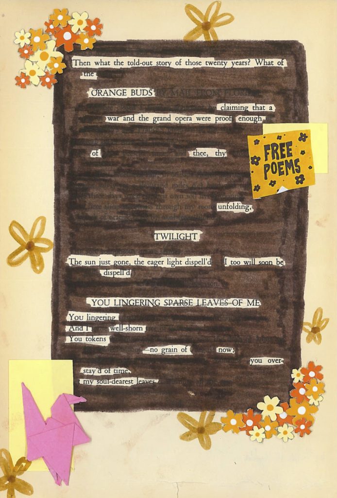 A blackout poem made from a page of Leaves of Grass by Walt Whitman. The lines are blacked out in brown marker and yellow and orange flowers are scattered across the page — some are drawn, some are glued on. A sign to the right side of the page says "Free Poems". There is a pink paper crane on the bottom left corner of the page.