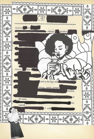 A blackout poem made from a page of Leaves of Grass by Walt Whitman. Ornate borders on white paper are glued to the sides of the paper. In the center of the poem is a drawing of a woman drinking a glass of wine, also on white paper. In the bottom left corner is an old photograph of a woman holding a baby.