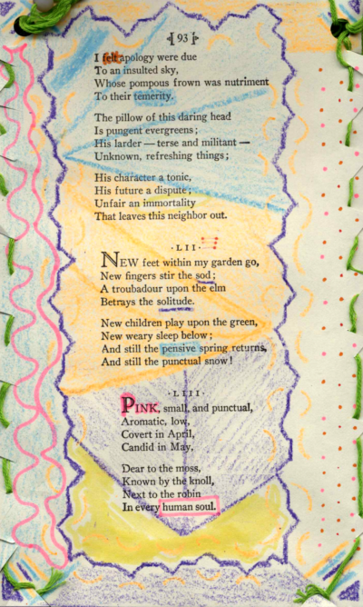 A page of poetry by Emily Dickinson. Green string is woven into the sides of the page. The poem is colored in with blue, orange, purple, and yellow crayon. On the left margin there is a wavy pattern and on the right margin there is a polka dot pattern. Various words in the poem are highlighted and underlined.