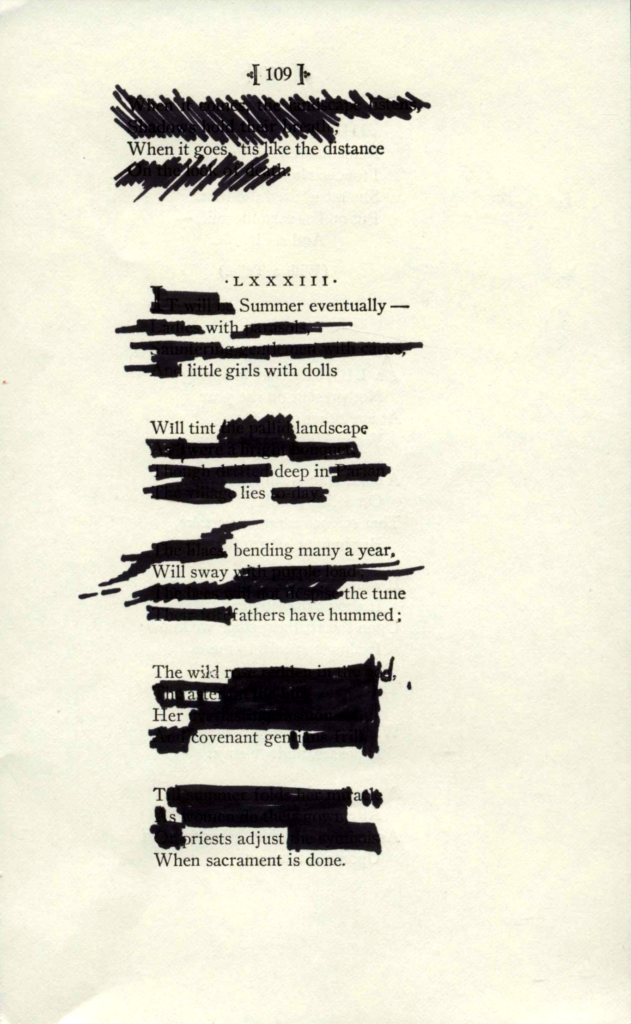 A blackout poem made from a page of poetry by Emily Dickinson. Portions of the poem are crossed out or scribbled out in black marker.