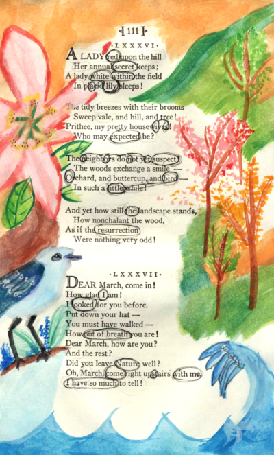A blackout poem made from a page of poetry by Emily Dickinson. Certain words are circled to create the poem. The margins of the page are painted with a nature scene, including a hill with flowering trees, a closeup of a pink flower, a blue bird, ocean waves, and an orange sky.