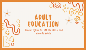 Click for adult education-related community organizations (teach English, STEAM, and life skills to adults)