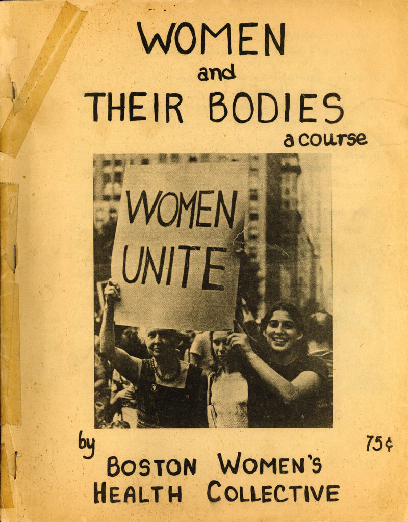 This is the original cover of the booklet, with the title "Women and Their Bodies" by the Boston Women's Health Book Collective. The image is a protest with a sign saying "Women Unite."