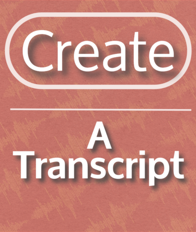 Create a Transcript