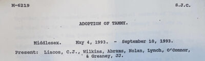 text from the top of Decision of Tammy document reading "Adoption of Tammy. Middlesex. May 4, 199.- September 10th, 1993. Present: Liacos, C.J., Wilkins, Abrams, Nolan, Lynch, O'connor, & Greaney, JJ.
