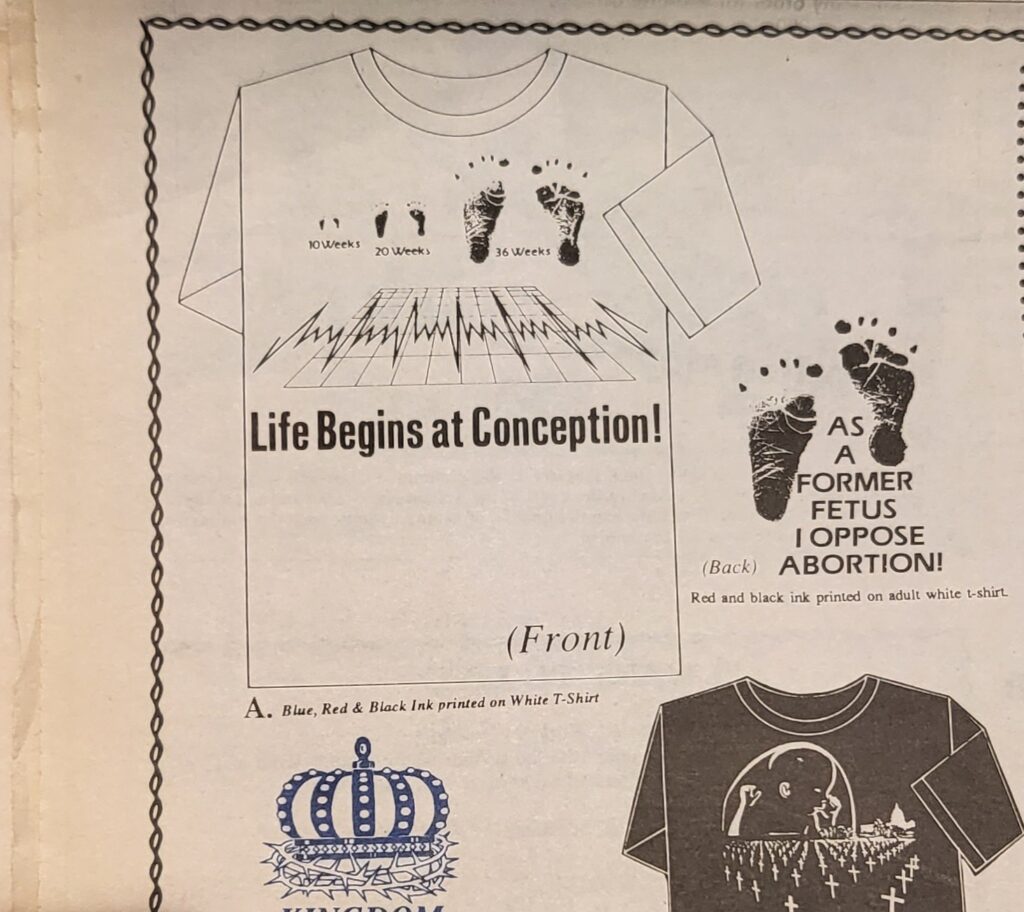 And advertisement for a t-shirt that says "Life begins at Conception!" on te front, and "As a Former Fetus, I oppose Abortion!" on the back. The shirt is decorated with images of infant and fetus footprints.