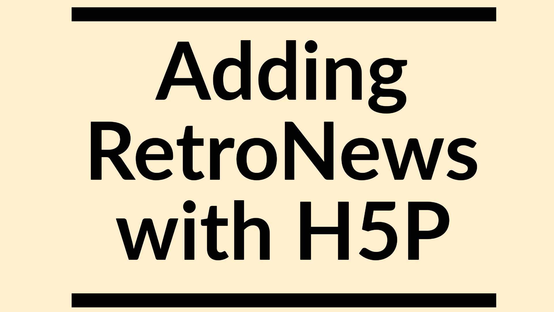 Adding RetroNews to a Post with H5P