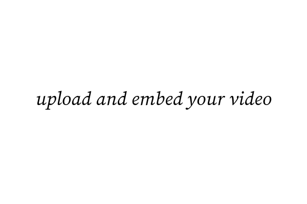 Upload and Embed your Video